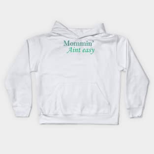 Mommin' aint easy funny cool tee for mother's day Kids Hoodie